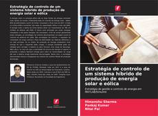 Buchcover von Estratégia de controlo de um sistema híbrido de produção de energia solar e eólica
