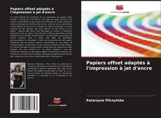 Bookcover of Papiers offset adaptés à l'impression à jet d'encre