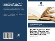 Authentifizierung einer digitalen Signatur mit Hilfe eines künstlichen neuronalen Netzes kitap kapağı