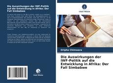 Buchcover von Die Auswirkungen der IWF-Politik auf die Entwicklung in Afrika: Der Fall Simbabwe