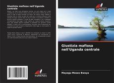 Buchcover von Giustizia mafiosa nell'Uganda centrale