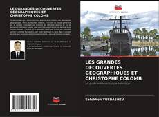 Bookcover of LES GRANDES DÉCOUVERTES GÉOGRAPHIQUES ET CHRISTOPHE COLOMB