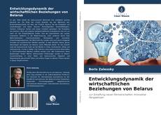 Buchcover von Entwicklungsdynamik der wirtschaftlichen Beziehungen von Belarus