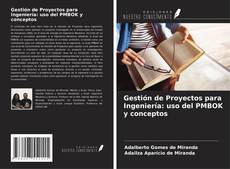 Bookcover of Gestión de Proyectos para Ingeniería: uso del PMBOK y conceptos