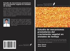 Capa do livro de Estudio de mecanismos promotores del crecimiento vegetal en aislados de lenteja 