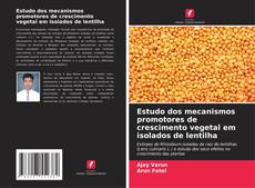 Bookcover of Estudo dos mecanismos promotores de crescimento vegetal em isolados de lentilha