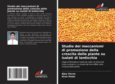 Bookcover of Studio dei meccanismi di promozione della crescita delle piante su isolati di lenticchia