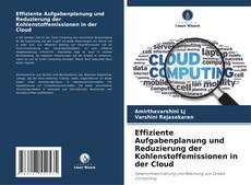 Bookcover of Effiziente Aufgabenplanung und Reduzierung der Kohlenstoffemissionen in der Cloud