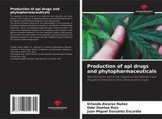 Bookcover of Production of api drugs and phytopharmaceuticals