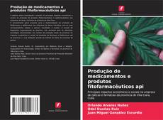 Capa do livro de Produção de medicamentos e produtos fitofarmacêuticos api 