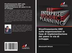 Buchcover von Disallineamento ERP sulle organizzazioni in fase di implementazione dei paesi in via di sviluppo
