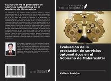 Portada del libro de Evaluación de la prestación de servicios optométricos en el Gobierno de Maharashtra