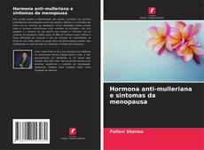 Capa do livro de Hormona anti-mulleriana e sintomas da menopausa 