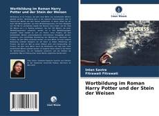 Wortbildung im Roman Harry Potter und der Stein der Weisen kitap kapağı