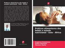 Buchcover von Práticas alimentares dos bebés e estado nutricional - Este - África