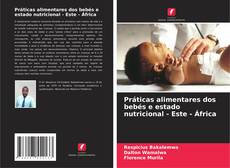 Portada del libro de Práticas alimentares dos bebés e estado nutricional - Este - África