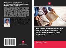 Capa do livro de Recursos electrónicos em arquitetura: Referência ao Acesso Aberto: Uma Avaliação 