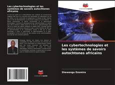 Обложка Les cybertechnologies et les systèmes de savoirs autochtones africains