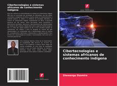 Buchcover von Cibertecnologias e sistemas africanos de conhecimento indígena