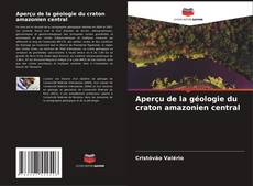 Capa do livro de Aperçu de la géologie du craton amazonien central 