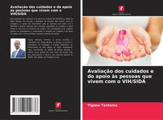 Bookcover of Avaliação dos cuidados e do apoio às pessoas que vivem com o VIH/SIDA