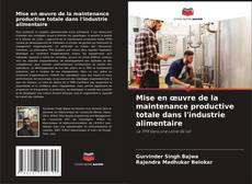 Copertina di Mise en œuvre de la maintenance productive totale dans l'industrie alimentaire