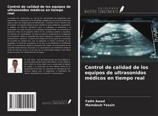 Bookcover of Control de calidad de los equipos de ultrasonidos médicos en tiempo real
