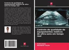 Couverture de Controlo de qualidade de equipamentos médicos de ultra-sons em tempo real