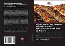 Buchcover von Participation des femmes, radicalisation et consolidation de la paix au Nigeria