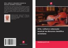 Copertina di Arte, cultura e educação musical no discurso científico ucraniano