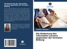 Bookcover of Die Bedeutung des informellen Lernens gegenüber der formalen Bildung