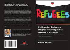 Buchcover von Participation des jeunes réfugiés au développement social et économique