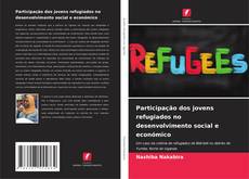 Bookcover of Participação dos jovens refugiados no desenvolvimento social e económico