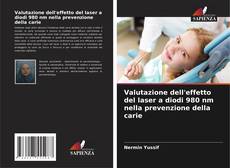 Bookcover of Valutazione dell'effetto del laser a diodi 980 nm nella prevenzione della carie