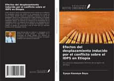 Bookcover of Efectos del desplazamiento inducido por el conflicto sobre el IDPS en Etiopía