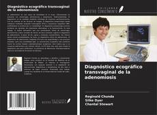 Diagnóstico ecográfico transvaginal de la adenomiosis kitap kapağı