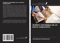 Bookcover of Análisis estratégico de un banco cooperativo