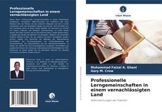 Bookcover of Professionelle Lerngemeinschaften in einem vernachlässigten Land