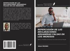 Bookcover of REPERCUSIÓN DE LAS DECLARACIONES ADUANERAS FALSAS EN LOS INGRESOS