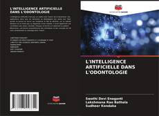 Bookcover of L'INTELLIGENCE ARTIFICIELLE DANS L'ODONTOLOGIE