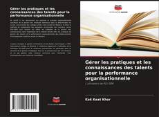 Capa do livro de Gérer les pratiques et les connaissances des talents pour la performance organisationnelle 