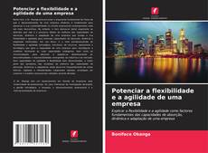 Portada del libro de Potenciar a flexibilidade e a agilidade de uma empresa