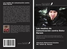 Bookcover of Los medios de comunicación contra Boko Haram