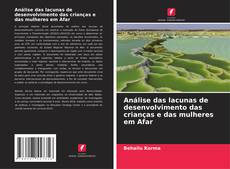 Portada del libro de Análise das lacunas de desenvolvimento das crianças e das mulheres em Afar