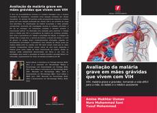 Portada del libro de Avaliação da malária grave em mães grávidas que vivem com VIH