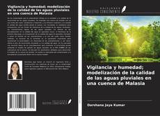 Portada del libro de Vigilancia y humedad; modelización de la calidad de las aguas pluviales en una cuenca de Malasia