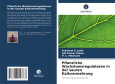 Bookcover of Pflanzliche Wachstumsregulatoren in der sauren Kalkvermehrung
