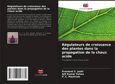 Portada del libro de Régulateurs de croissance des plantes dans la propagation de la chaux acide