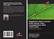 Copertina di Regolatori della crescita delle piante nella propagazione della calce acida