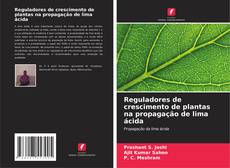 Portada del libro de Reguladores de crescimento de plantas na propagação de lima ácida